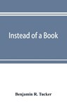 Instead of a book - Benjamin R Tucker - 9789353897352