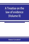 A treatise on the law of evidence (Volume II) - Simon Greenleaf - 9789353924584