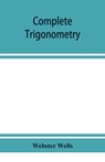 Complete trigonometry - WELLS,  Webster - 9789353928841