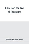 Cases on the law of insurance - William Reynolds Vance - 9789353976590