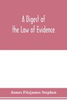 A digest of the law of evidence - James Fitzjames Stephen - 9789353978280