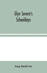 Glyn Severn's Schooldays - George Manville Fenn - 9789354024481
