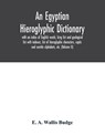 An Egyptian hieroglyphic dictionary - E A Wallis Budge - 9789354031533