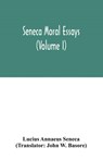 Seneca Moral essays (Volume I) - Lucius Annaeus Seneca - 9789354031878