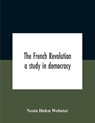 The French Revolution - Nesta Helen Webster - 9789354188466