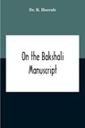 On The Bakshali Manuscript - Dr R Hoernle - 9789354189395