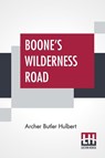 Boone's Wilderness Road - Archer Butler Hulbert - 9789354208041