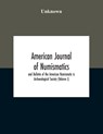 American Journal Of Numismatics And Bulletin Of The American Numismatic & Archaeological Society (Volume I) - Unknown - 9789354211515