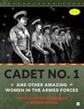Cadet No. 1 And Other Amazing Women In The Armed Forces SHORTLISTED FOR THE ATTA GALATTA CHILDREN'S NON-FICTION BOOK PRIZE 2022 - Maya Chandrasekaran ; Meera Naidu - 9789354228957