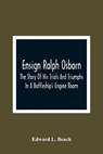Ensign Ralph Osborn - L BEACH,  Edward - 9789354362200