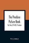 The Pinafore Picture Book - S GILBERT,  W - 9789354362415