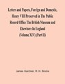 Letters And Papers, Foreign And Domestic, Henry Viii Preserved In The Public Record Office The British Museum And Elsewhere In England (Volume Xiv) (Part Ii) - GAIRDNER,  James ; H Brodie, R - 9789354419713