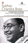 The Alternative Leadership - Sisir Kumar Bose ; Sugata Bose - 9789354424427