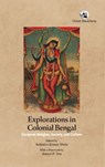 Explorations in Colonial Bengal - Achintya Kumar Dutta - 9789354425134