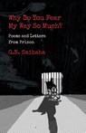 Why Do You Fear My Way So Much? Poems and Letters from Prison - G N Saibaba - 9789354471803