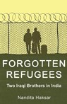 Forgotten Refugees Two Iraqi Brothers in India - HAKSAR,  Nandita - 9789354473098