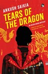 Tears Of The Dragon - Ankush Saikia - 9789354474491