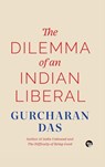 Das, G: Dilemma of an Indian Liberal - Gurcharan Das - 9789354476792