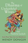 The Dharma of Unfaithful Wives and Faithful Jackals - Wendy Doniger - 9789354477171