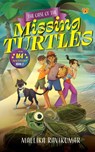 The Case of The Missing Turtles - Mallika Ravikumar - 9789354478482