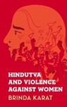 Hindutva and Violence Against Women - Brinda Karat - 9789354478772