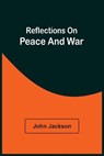 Reflections On Peace And War - JACKSON,  John - 9789354507649