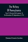 The History Of Pennsylvania - Thomas Francis Gordon - 9789354507755