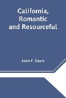 California, Romantic and Resourceful - F DAVIS,  John - 9789354540011