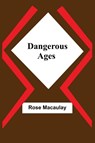 Dangerous Ages - Rose Macaulay - 9789354540806