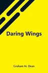 Daring Wings - Graham M Dean - 9789354547355