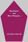 Darwinism And Race Progress - John Berry Haycraft - 9789354548178