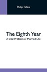 The Eighth Year - Philip Gibbs - 9789354593185