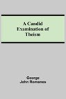 A Candid Examination of Theism - George John Romanes - 9789354596827