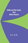 Edith And Her Ayah, And Other Stories - A L O E - 9789354599538