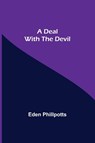 A Deal with The Devil - Eden Phillpotts - 9789354599682