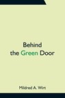 Behind the Green Door - Mildred A Wirt - 9789354756542