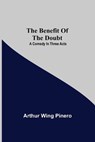 The Benefit Of The Doubt; A Comedy In Three Acts - WING PINERO,  Arthur - 9789354757679