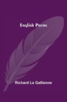 English Poems - Richard Le Gallienne - 9789354841781