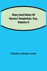 Diary And Notes Of Horace Templeton, Esq.Volume II - Charles James Lever - 9789354848094