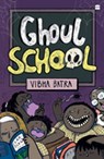 Ghoul School - Vibha Batra ; Riya Nagendra - 9789354899256