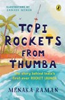 Topi Rockets from Thumba: The Story behind India’s First Ever Rocket Launch - Menaka Raman - 9789354921353