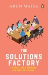 The Solutions Factory - Arun Maira - 9789354921650