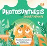 Photosynthesis for Smartypants - Anushka Ravishankar - 9789354926464