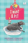 I Want a Pet - Arundhati Venkatesh - 9789354927164