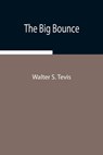 The Big Bounce - Walter S Tevis - 9789354940996
