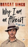 Why I am an Atheist - Bhagat Singh - 9789354992667