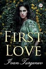 First Love - Ivan Turgenev - 9789354994715