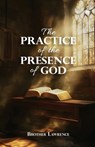 THE PRACTICE OF THE PRESENCE OF GOD - Brother Lawrence - 9789355179715