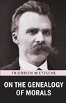On the Genealogy of Morals - Friedrich Nietzsche - 9789355225726