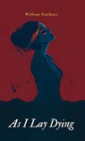 AS I LAY DYING - William Faulkner - 9789355274816
